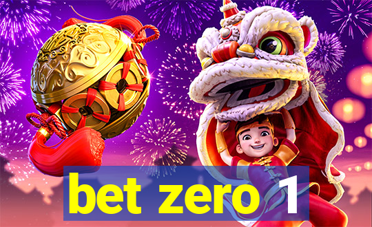 bet zero 1